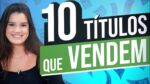 10 formas de fazer TÍTULOS que VENDEM [Aplicação IMEDIATA!]