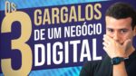 3 GARGALOS QUE IMPEDEM SEU NEGÓCIO DE CRESCER