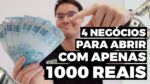 4 NEGÓCIOS PARA SE ABRIR COM ATÉ 1000 REAIS
