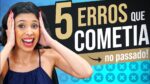 5 MAIORES ERROS QUE COMETI COMO EMPREENDEDORA