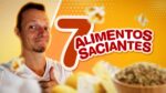 7 ALIMENTOS SACIANTES Para Matar a Fome + Fácil | Maior Saciedade