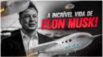 A INCRÍVEL VIDA DE ELON MUSK | Histórias de Sucesso #04