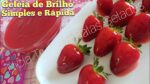 APRENDI FAZER ESSA GELÉIA DE BRILHO COM UMA CHEF DE RESTAURANTE E NÃO COMPREI MAIS SO USO ELA.