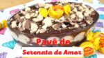 ESTE PAVÊ DE SERENATA DE AMOR IRÁ TE SURPREENDER!