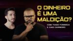 O DINHEIRO É MALDIÇÃO NA SUA VIDA? | Com Tiago Fonseca e Caio Carneiro – EP3