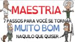 Os 7 Passos para ser MUITO BOM em qualquer coisa e alcançar a MAESTRIA | Robert Greene