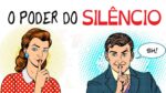 Por que o SILÊNCIO é tão poderoso – 5 vantagens | SejaUmaPessoaMelhor