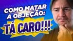 TÉCNICAS DE VENDAS PARA CONVENCER CLIENTE QUE DIZ “ESTÁ CARO”