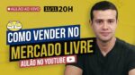 Aula Grátis: como começar a vender no Mercado Livre e faturar mais de 12 mil reais por mês