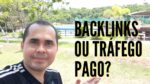Comprar tráfego pago ou comprar Backlinks? Entenda as principais diferenças para vender mais