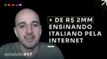 ELE FATUROU + DE R$ 2MM C/ CURSO DE ITALIANO ONLINE | PODCAST FAIXA PRETA C/ LEANDRO CARDOSO| EP #47