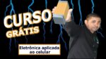 Eletrônica Aplicada ao Celular Mini Curso Gratuito