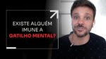 EXISTE ALGUÉM IMUNE A GATILHO MENTAL? | ERICO ROCHA
