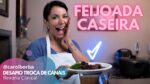 FEIJOADA CASEIRA – Desafio Troca de Canais Rexona Clinical com @Carol Borba