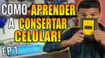Minissérie – Como Aprender a Consertar Celular do Zero (EP.1)