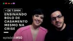 O CURSO DE CONFEITARIA QUE RENDEU + DE R$ 7.9MM | PODCAST FAIXA PRETA C/ BRUNA E FERNANDO | EP #50