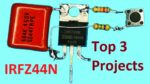 OS 3 PRINCIPAIS PROJETOS MOSFET EM UM – OS 3 PRINCIPAIS PROJETOS MOSFET IRFZ44N