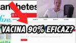 Vacina 90% Eficaz? Vejamos Os Fatos…