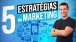 5 ESTRATÉGIAS DE MARKETING PARA VENDER MAIS EM 2021