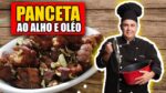 A Panceta ao Alho e Óleo mais Crocante do Chef Taico