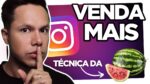 Como Vender Mais pelo Instagram 2022 [Técnica da Melancia]