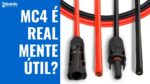 Conectores MC4: Tudo que VOCÊ precisa saber + Dicas