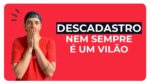 “Descadastro de e-mails: saiba por que pode ser bom para você e como realizar de maneira simples”