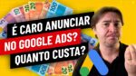 QUANTO CUSTA ANUNCIAR NO GOOGLE ADS? É CARO? ENTENDA COMO FUNCIONA A COBRANÇA