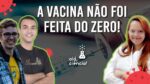 VACINA COVID: Como desenvolvemos TÃO RÁPIDO?