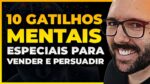 10 MELHORES GATILHOS MENTAIS PARA VENDER TODO DIA e PERSUADIR PESSOAS