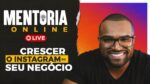 5 COISAS PARA CRESCER OS SEGUIDORES DO SEU NEGÓCIO NO INSTAGRAM- Mentoria Online- TIAGO FONSECA