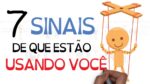 7 Sinais que estão se APROVEITANDO da sua BOA VONTADE | SejaUmaPessoaMelhor