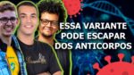 AS VARIANTES DO CORONAVÍRUS PODEM ESCAPAR DAS VACINAS?