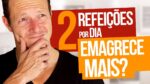 EMAGRECER: Quantas Refeições Por Dia é Melhor? (Resposta DEFINITIVA)