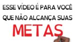 METAS PARA ESSE ANO: Transforme sua maneira de vê-las. E alcançá-las! | SejaUmaPessoaMelhor