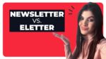 “Newsletter ou Eletter: entenda qual é a melhor opção para sua estratégia de comunicação”