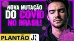 Nova MUTAÇÃO do vírus da pandemia no Brasil | Plantão JN