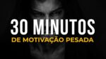 30 MINUTOS COM OS MELHORES VÍDEOS DE MOTIVAÇÃO