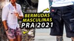 5 BERMUDAS MASCULINAS que vão BOMBAR em 2021 (você usaria?)