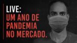 AO VIVO | Um ano de pandemia no mercado – com Felipe Miranda, Rodolfo Amstalden e Beto Altenhofen