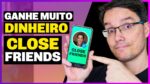 COMO GANHAR DINHEIRO COM O CLOSE FRIENDS DO INSTAGRAM