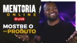 COMO MOSTRAR O SEU PRODUTO PARA O PÚBLICO