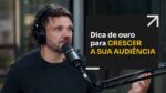 DICA DE OURO PARA CRESCER A SUA AUDIÊNCIA | ERICO ROCHA