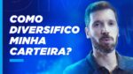 Diversificação de portfólio – a forma segura de fazer