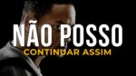 ISSO NÃO PODE CONTINUAR ASSIM, NÃO PODE!! ( MOTIVAÇÃO )