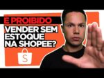 Pode Vender na Shopee Brasil via Dropshipping [SEM ESTOQUE]? Perguntas e Respostas