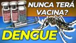 POR QUE A DENGUE NÃO TEM VACINA ATÉ HOJE??? (E DA COVID JÁ?)