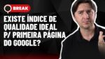 REDE DE PESQUISA, GOOGLE SHOPPING, ÍNDICE DE QUALIDADE E COMO VER QM ESTÁ EM 1º NO GOOGLE – BREAK 02