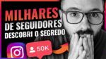 SEGUIDORES NO INSTAGRAM – A MELHOR, NOVA E FÁCIL ESTRATÉGIA