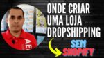 Sistema de loja virtual para vender por DROPSHIPPING | Qual a melhor plataforma para loja virtual?